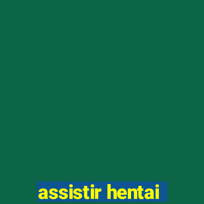 assistir hentai